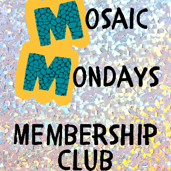 Mosaic Monday Membership Club